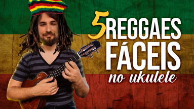 5 reggaes fáceis para ukulele cifra tutorial
